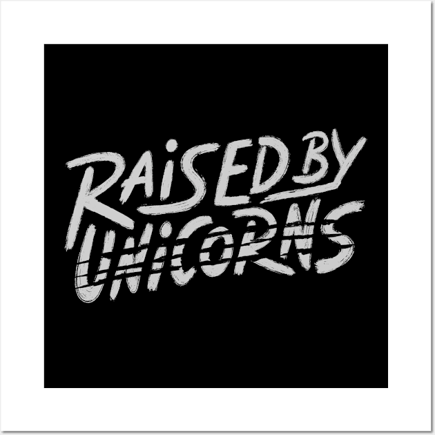 Raised By Unicorns Wall Art by Tobe_Fonseca